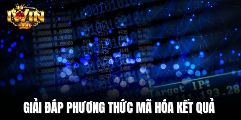 Giải đáp phương thức mã hóa kết quả 