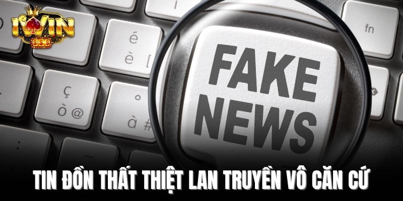 Tin đồn thất thiệt lan truyền vô căn cứ